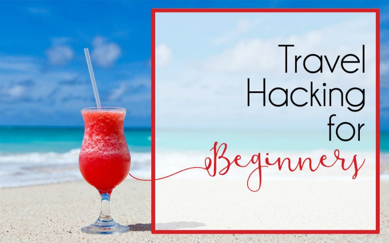 Travel Hacking for Beginners