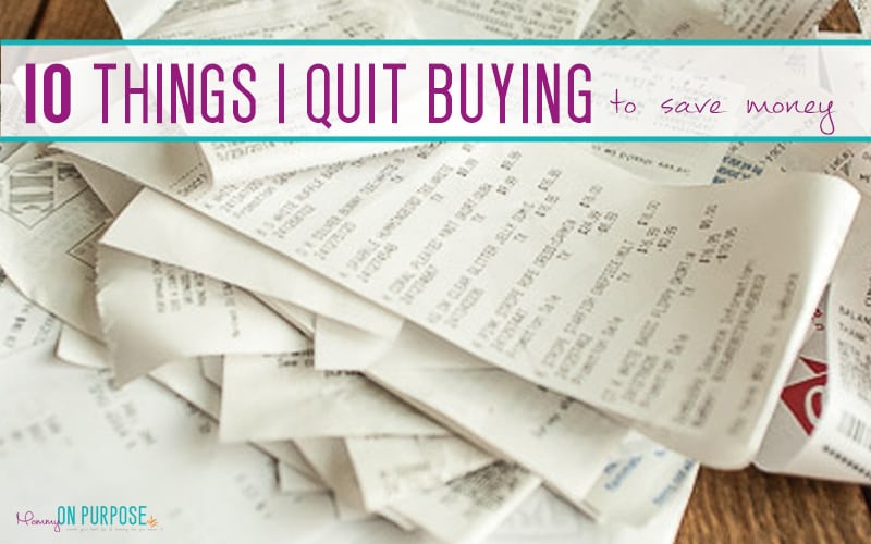 10 Things I Quit Buying (to Save Money)