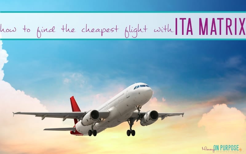 ITA Matrix: How to Find the Cheapest Flight Possible