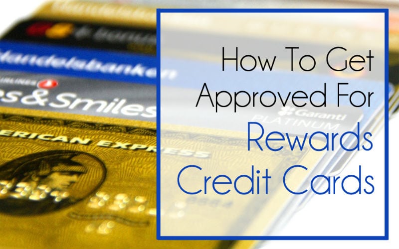 Get Approved for Rewards Credit Cards: The Back Door Trick