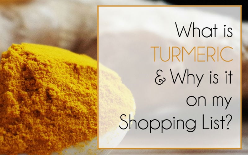 What is Turmeric & Why is it on My Shopping List?