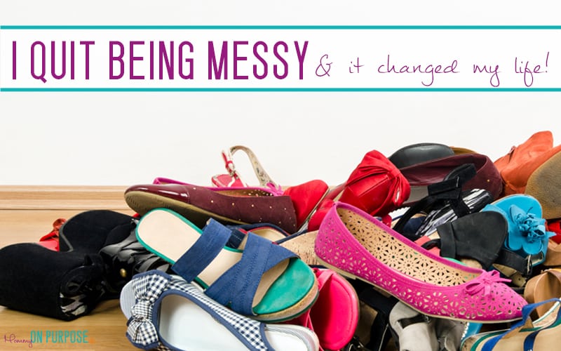 I Stopped Being Messy and it Changed My Life