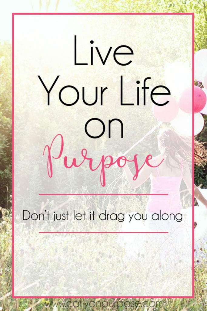Live your life on purpose