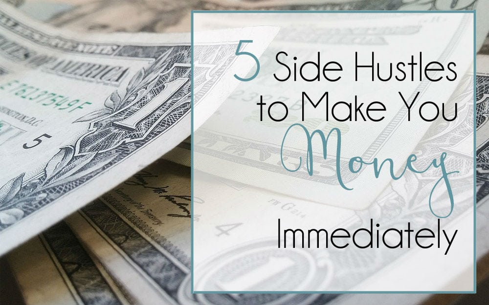 Side Hustles That Will Make You Money Immediately
