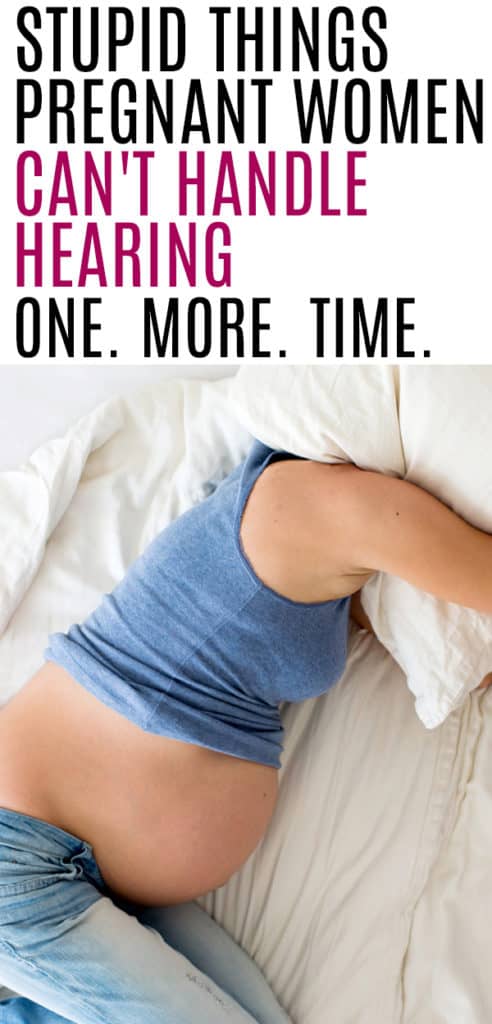 stupid things people say to pregnant women. (Yes, she does want to hit you.) #pregnant #momlife #baby #pregnancy #thirdtrimester
