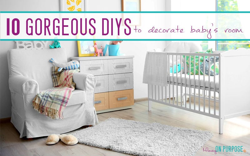 10 Gorgeous DIYs to Decorate Baby’s Room