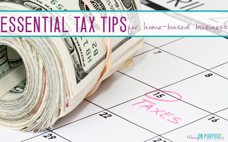 3 Essential Tax Tips for Your Home-Based Business in it’s First Year
