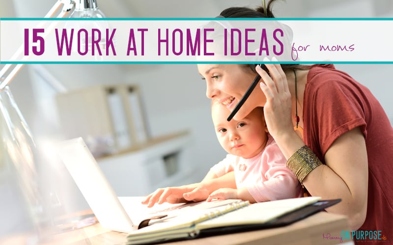15 Ways for Stay at Home Moms to Earn Extra Income