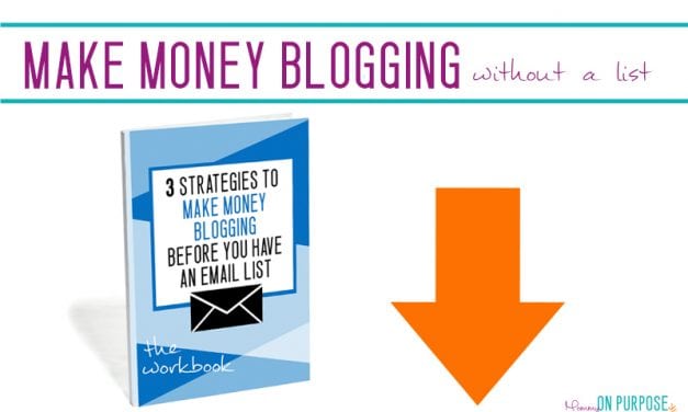 3 Strategies to Make Money Blogging Without an Email List – THE WORKBOOK!