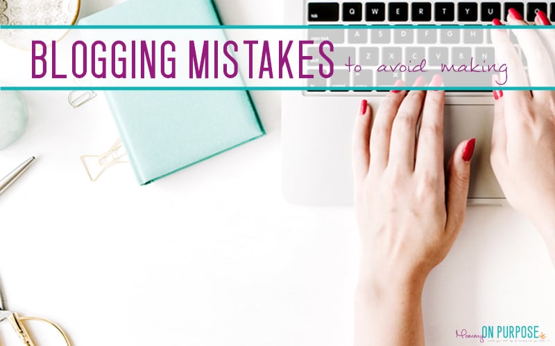 Stupid Blogging Mistakes I Made (so you don’t have to!)