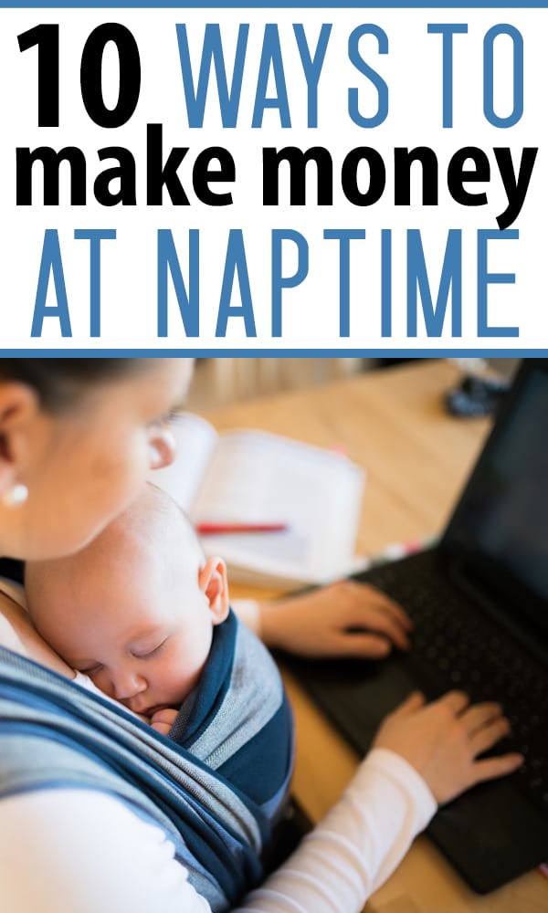 Make money at naptime!