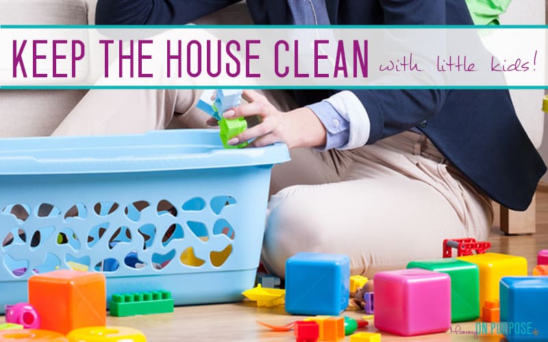 How to keep the house clean with little kids