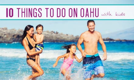 Top 10 Things to Do in Hawaii with Kids 